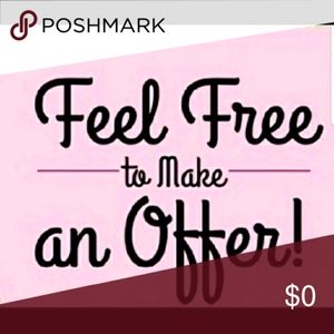 Feel free to make me an offer!!